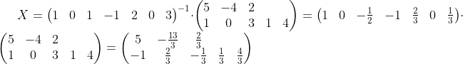 X=\begin{pmatrix}1&0&1\\0&-1&2\\0&0&3\end{pmatrix}^{-1}\cdot\begin{pmatrix}5&-4&2\\1&0&3\\0&1&4\end{pmatrix}=\begin{pmatrix}1&0&-\frac12\\0&-1&\frac23\\0&0&\frac13\end{pmatrix}\cdot\begin{pmatrix}5&-4&2\\1&0&3\\0&1&4\end{pmatrix}=\begin{pmatrix}5&-\frac{13}3&\frac23\\-1&\frac23&-\frac13\\0&\frac13&\frac43\end{pmatrix}